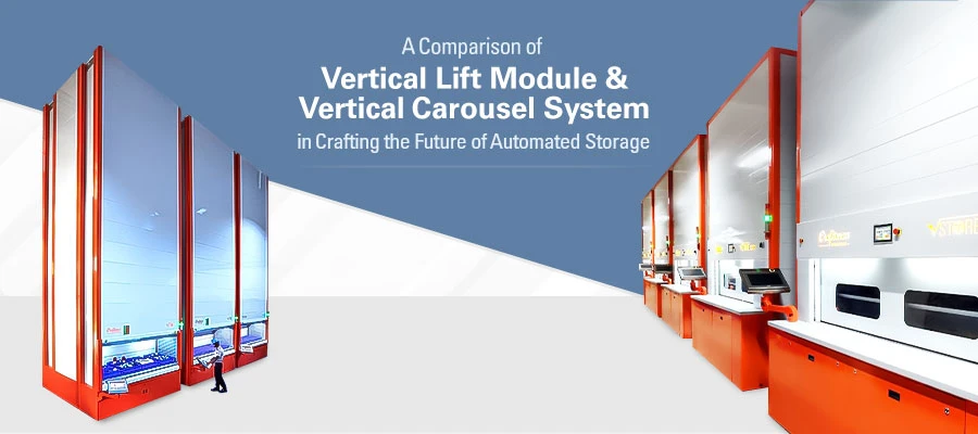 Comparison of Vertical Lift Module and Vertical Carousel System