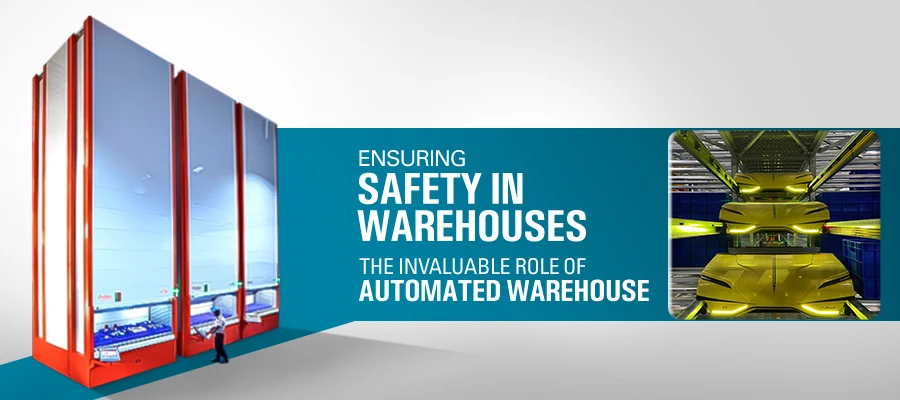 Ensuring Safety in Warehouse: The Invaluable Role of Automated Warehouses
